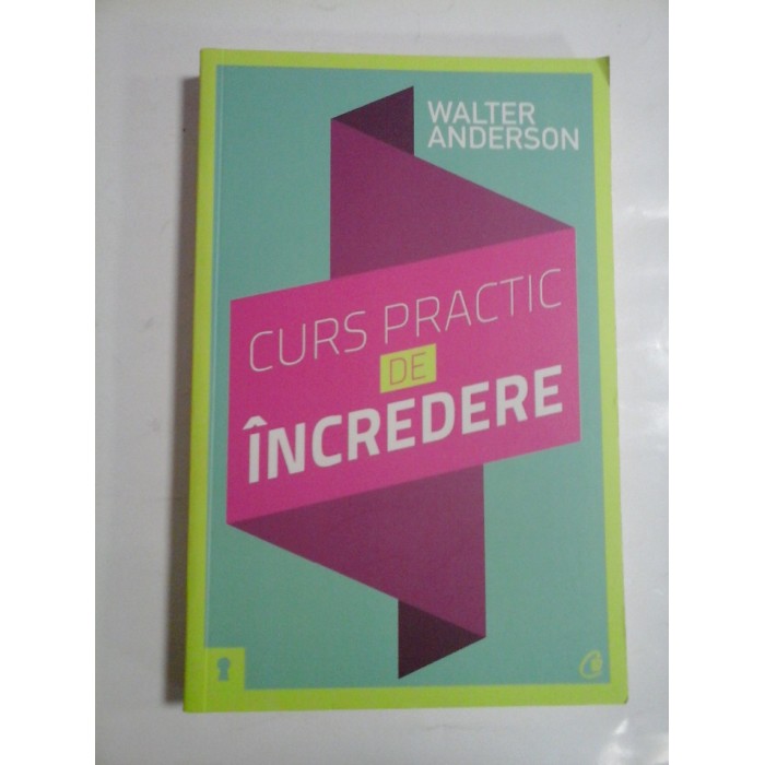     CURS  PRACTIC  DE  INCREDERE  -  Walter  ANDERSON 